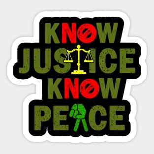 kNOw Justice kNOw Peace Sticker
